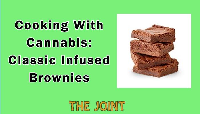 Cooking With Cannabis: Classic Infused Brownies