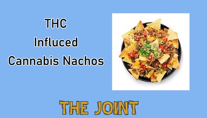 Cooking With Cannabis:  THC Infused Nachos