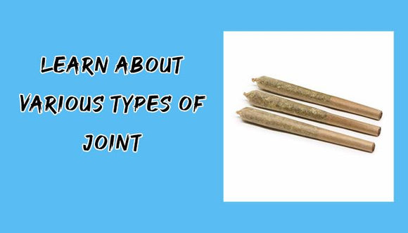 How Many Types of Joints are There to Smoke?