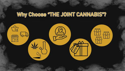 Top 5 reasons to choose "The Joint Cannabis" for buying Cannabis products